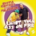 Light Your Ass On Fire by Busta Rhymes feat. Pharrell