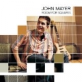 Room For Squares by John Mayer