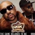 The Game Belongs To Me by UGK (Underground Kingz)