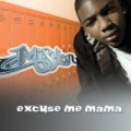 Excuse Me Mama by Mishon
