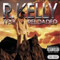 TP.3 Reloaded [Explicit] by R. Kelly