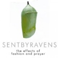 The Effects of Fashion and Prayer by Sent By Ravens