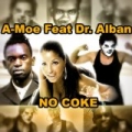 No Coke - Feat. Dr. Alban by A-Moe