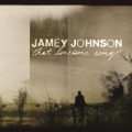 That Lonesome Song by Jamey Johnson