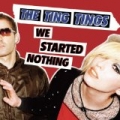 We Started Nothing by The Ting Tings