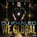 We Global [Explicit] by DJ Khaled