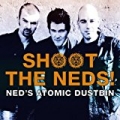 Shoot The Neds! by Ned's Atomic Dustbin