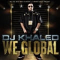 We Global by DJ Khaled