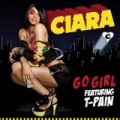 Go Girl by Ciara feat. T-Pain