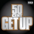 Get Up [Explicit] by 50 Cent