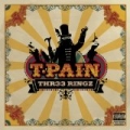 Thr33 Ringz [Explicit] by Inc. T-Pain for Nappy Boy Productions