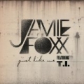 Just Like Me by Jamie Foxx featuring T.I.