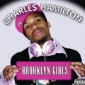 Brooklyn Girls [Explicit] by Charles Hamilton