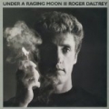 Under A Raging Moon by Roger Daltrey