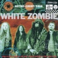 Astro Creep: 2000 Songs Of Love, Destruction And Other Synthetic Delusions Of The Electric Head by White Zombie