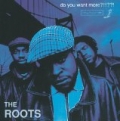 Do You Want More?!!!??! (Explicit Version) by The Roots