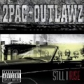 Still I Rise [Explicit] by 2Pac + Outlawz
