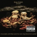 Chocolate Starfish And The Hot Dog Flavored Water [Explicit] by Limp Bizkit