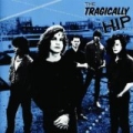 The Tragically Hip by The Tragically Hip