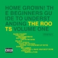 Home Grown! The Beginner's Guide To Understanding The Roots Volume 1 [Explicit] by The Roots