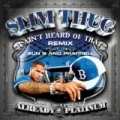 I Ain't Heard Of That Remix [Explicit] by Slim Thug