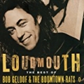Loudmouth - The Best Of Bob Geldof & The Boomtown Rats by Bob Geldof and The Boomtown Rats