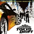 The Fast And The Furious: Tokyo Drift (Original Motion Picture Soundtrack) by Various artists