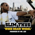 Wood Grain Wheel by Slim Thug
