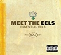 Meet The Eels: Essential Eels 1996-2006 Vol. 1 by Eels