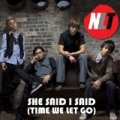 She Said, I Said (Time We Let Go) by NLT