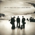 All That You Can't Leave Behind by U2