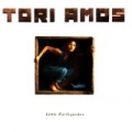 Little Earthquakes* by Tori Amos