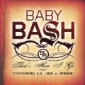 That's How I Go by Baby Bash featuring Lil Jon & Mario
