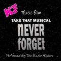 Take That The Musical - Never Forget by Pop Feast
