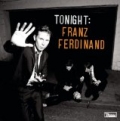 Tonight: Franz Ferdinand by Franz Ferdinand