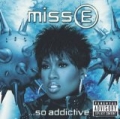 Miss E....So Addictive [Explicit] by Missy Elliott