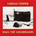 Rags. Golddiggers by Lindsay Cooper