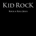 Rock N Roll Jesus by Kid Rock
