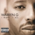 I Want It All [Explicit] by Warren G.