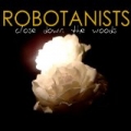 Close Down The Woods by Robotanists