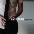 Closer To Love by Mat Kearney