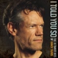 I Told You So - The Ultimate Hits Of Randy Travis by Randy Travis