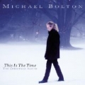 This Is The Time - The Christmas Album [Clean] by Michael Bolton