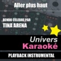 Aller Plus Haut (Rendu Célèbre Par Tina Arena) [Version Karaoké] - Single by Univers Karaoké