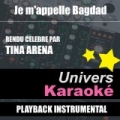 Je M'appelle Bagdad (Rendu Célèbre Par Tina Arena) [Version Karaoké] - Single by Univers Karaoké