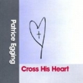 Cross His Heart by Patrice Egging