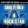 Sing It Like A Rock Star: Bat Out of Hell (The Best of) by The Original Hit Makers