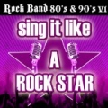 Sing It Like A Rock Star: Rock Band 80's & 90's V1 by The Original Hit Makers