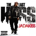 The Last Kiss [Explicit] by Jadakiss
