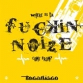 Da Fuckin' Noize - Taken From Superstar Recordings by Tocadisco
